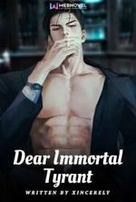 Dear Immortal Tyrant