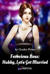 Ferocious Boss: Hubby, Let's Get Married