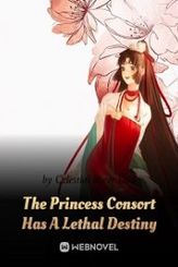 The Princess Consort Has A Lethal Destiny