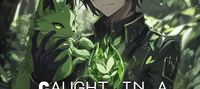 Caught in a Hero Summoning: The Calm Life of a Plant Mage