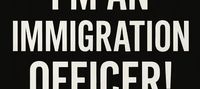 I’m an Immigration Officer!