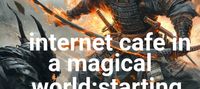 internet cafe in a magical world:starting with Honor of blade