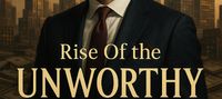 Rise Of The Unworthy Trillionaire Son-in-law
