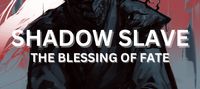 Shadow Slave: The Blessing of Fate